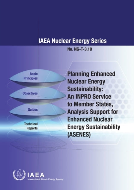 Planning Enhanced Nuclear Energy Sustainability: An INPRO Service to Member States  Analysis Support for Enhanced Nuclear Energy Sustainability (ASENES)