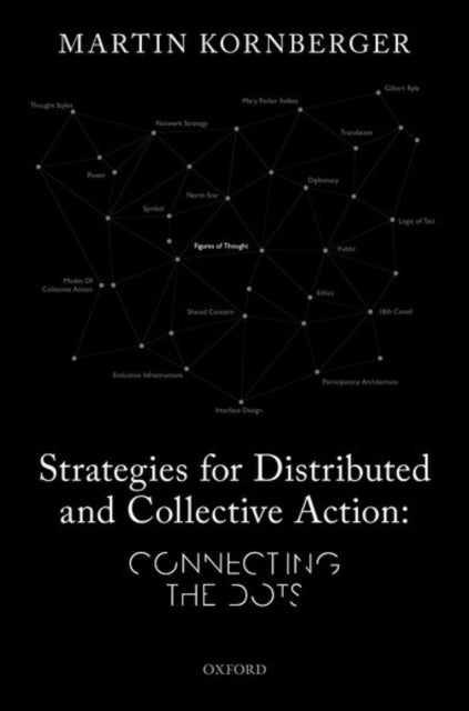 Strategies for Distributed and Collective Action: Connecting the Dots