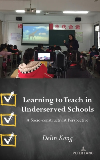 Learning to Teach in Underserved Schools: A Socio-constructivist Perspective