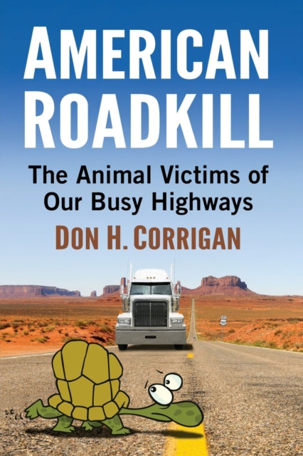 American Roadkill: The Animal Victims of Our Busy Highways