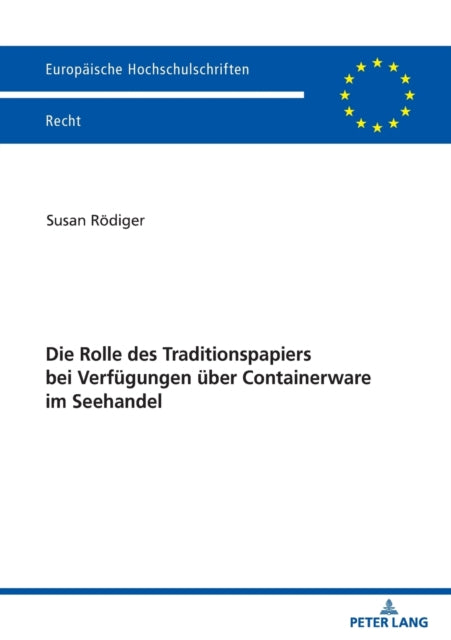 Die Rolle des Traditionspapiers bei Verfugungen uber Containerware im Seehandel