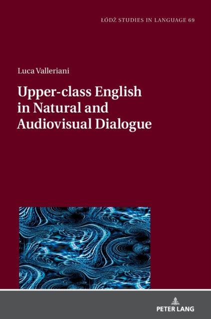 Upper-class English in Natural and Audiovisual Dialogue