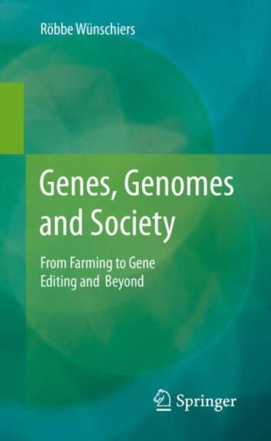 Genes, Genomes and Society: From Farming to Gene Editing and Beyond