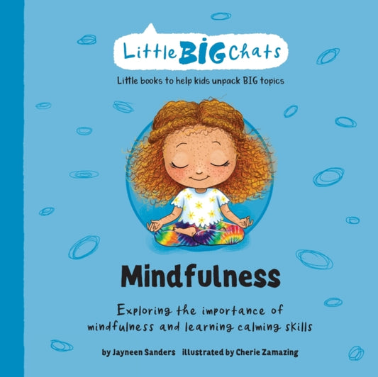 Mindfulness: Exploring the importance of mindfulness and learning calming skills