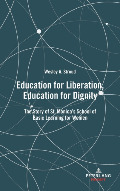 Education for Liberation, Education for Dignity: The Story of St. Monica's School of Basic Learning for Women