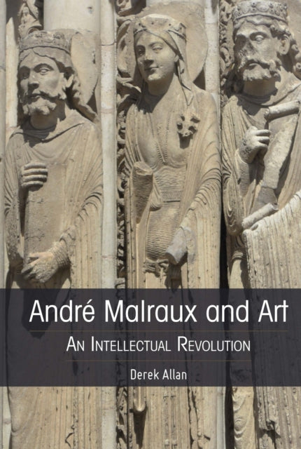 Andre Malraux and Art: An Intellectual Revolution