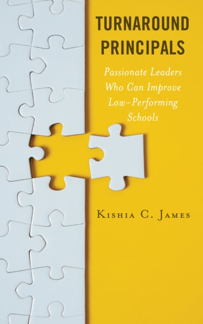 Turnaround Principals: Passionate Leaders Who Can Improve Low-Performing Schools