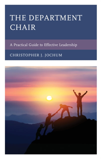 The Department Chair: A Practical Guide to Effective Leadership