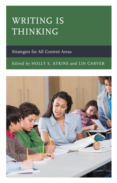 Writing Is Thinking: Strategies for All Content Areas