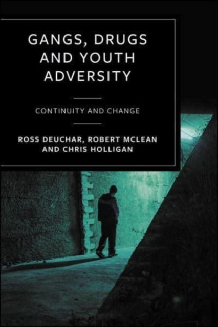 Gangs, Drugs and Youth Adversity: Continuity and Change