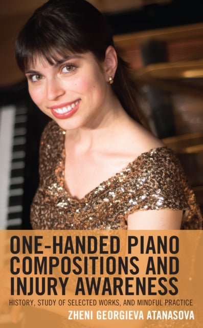 One-Handed Piano Compositions and Injury Awareness: History, Study of Selected Works, and Mindful Practice