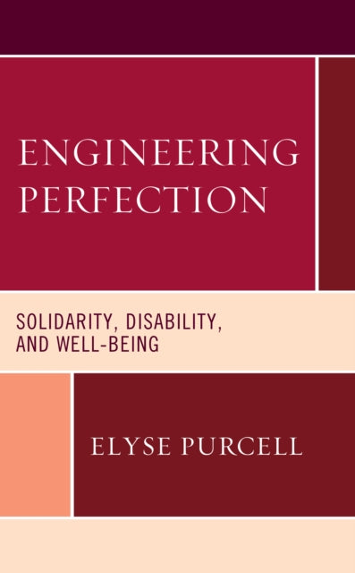 Engineering Perfection: Solidarity, Disability, and Well-being