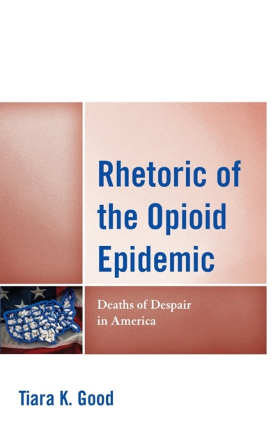 Rhetoric of the Opioid Epidemic: Deaths of Despair in America