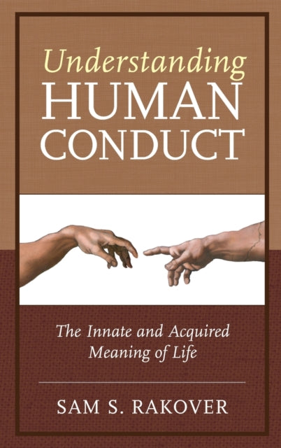 Understanding Human Conduct: The Innate and Acquired Meaning of Life