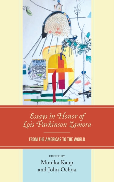 Essays in Honor of Lois Parkinson Zamora: From the Americas to the World