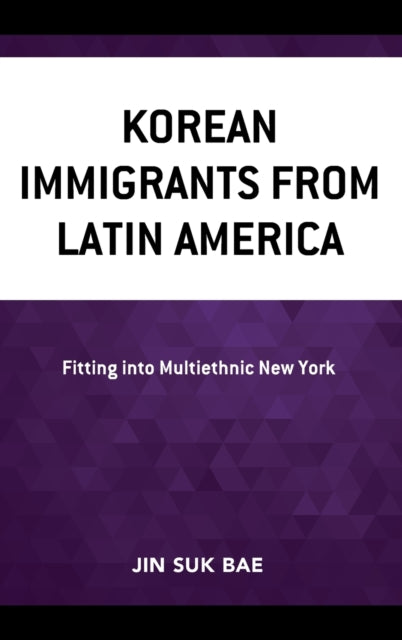 Korean Immigrants from Latin America: Fitting into Multiethnic New York