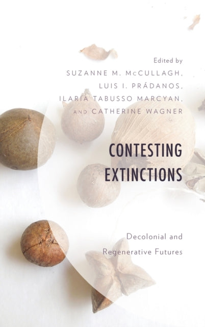 Contesting Extinctions: Decolonial and Regenerative Futures