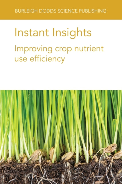 Instant Insights: Improving Crop Nutrient Use Efficiency