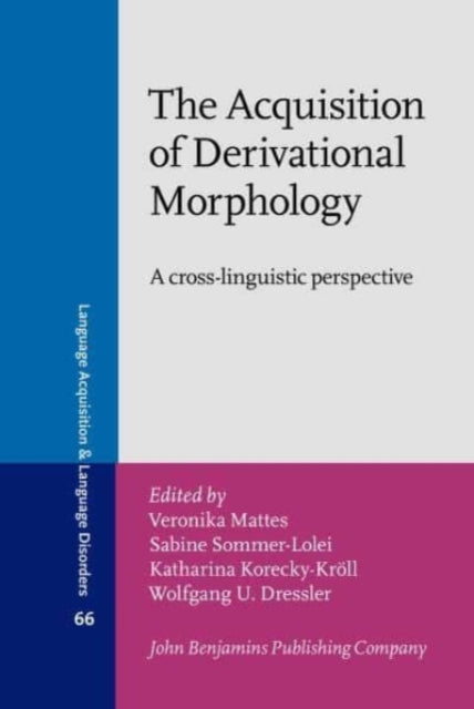 The Acquisition of Derivational Morphology: A cross-linguistic perspective