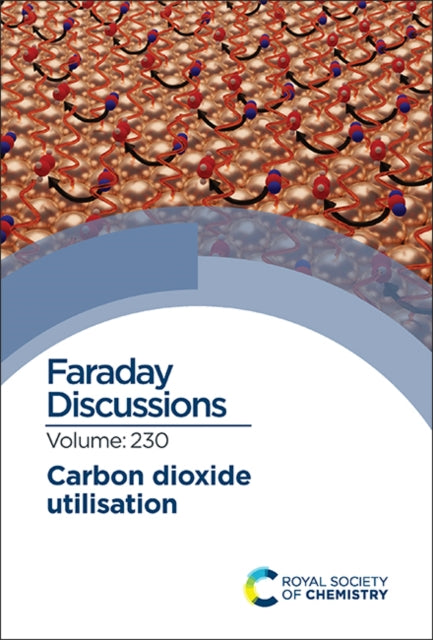 Carbon Dioxide Utilisation: Faraday Discussion 230