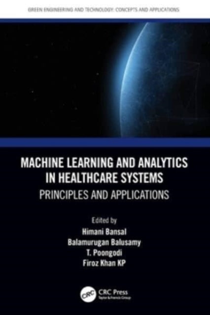 Machine Learning and Analytics in Healthcare Systems: Principles and Applications
