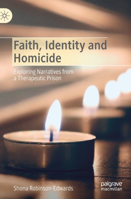 Faith, Identity and Homicide: Exploring Narratives from a Therapeutic Prison