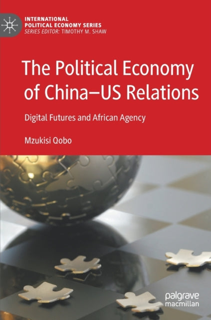 The Political Economy of China-US Relations: Digital Futures and African Agency