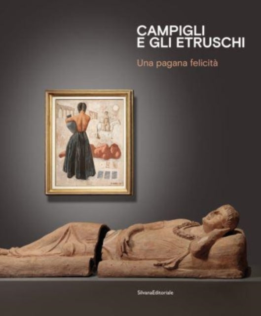 Campigli and the Etruscans: A Pagan Happiness