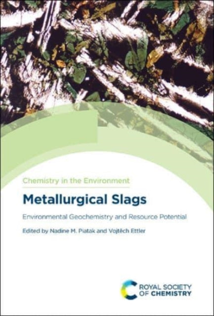 Metallurgical Slags: Environmental Geochemistry and Resource Potential