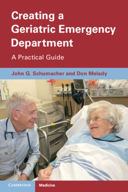 Creating a Geriatric Emergency Department: A Practical Guide