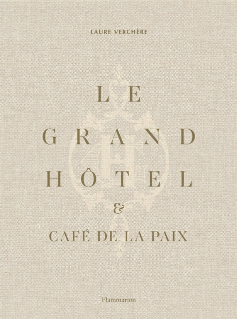 Le Grand Hotel & Cafe de la Paix: French Art de Vivre