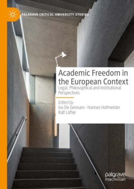 Academic Freedom in the European Context: Legal, Philosophical and Institutional Perspectives