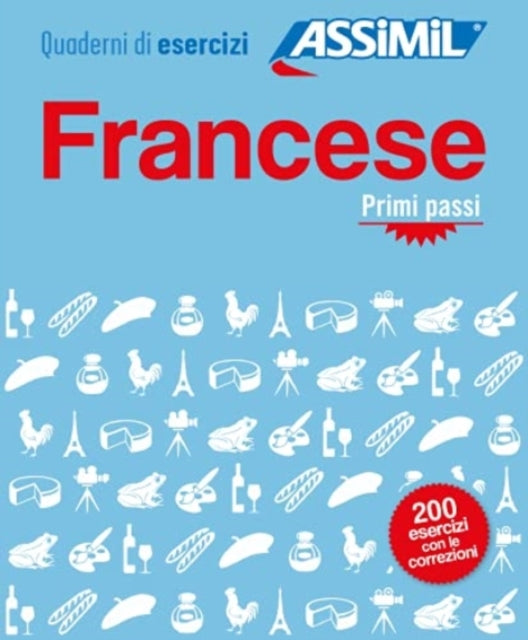 Quaderno di esercizi FRANCESE primi passi: Cahier d'excercices Francais pour Italiens debutants