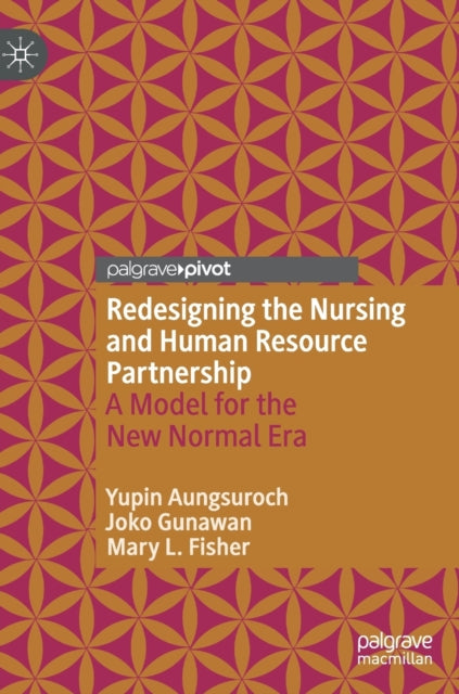 Redesigning the Nursing and Human Resource Partnership: A Model for the New Normal Era