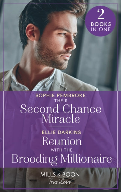 Their Second Chance Miracle / Reunion With The Brooding Millionaire: Their Second Chance Miracle (the Heirs of Wishcliffe) / Reunion with the Brooding Millionaire (the Kinley Legacy)