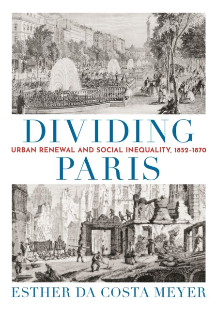 Dividing Paris: Urban Renewal and Social Inequality, 1852-1870