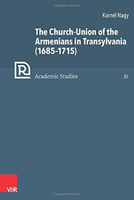 The Church-Union of the Armenians in Transylvania (16851715)