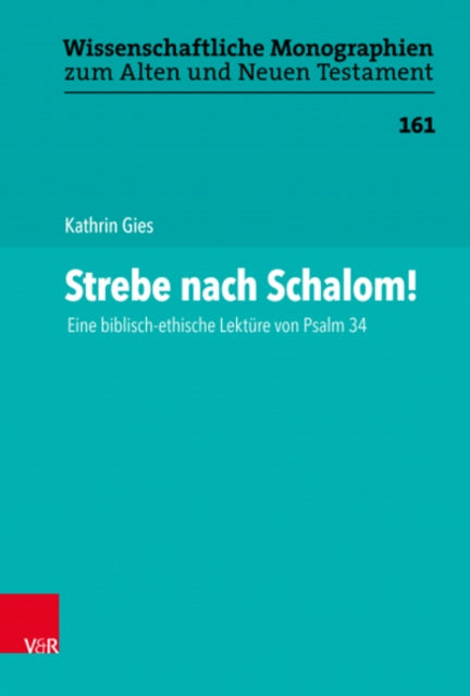 Strebe nach Schalom!: Eine biblisch-ethische Lekture von Psalm 34