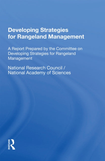 Developing Strategies for Rangeland Management: A Report Prepared by the Committee on Developing Strategies for Rangeland Management