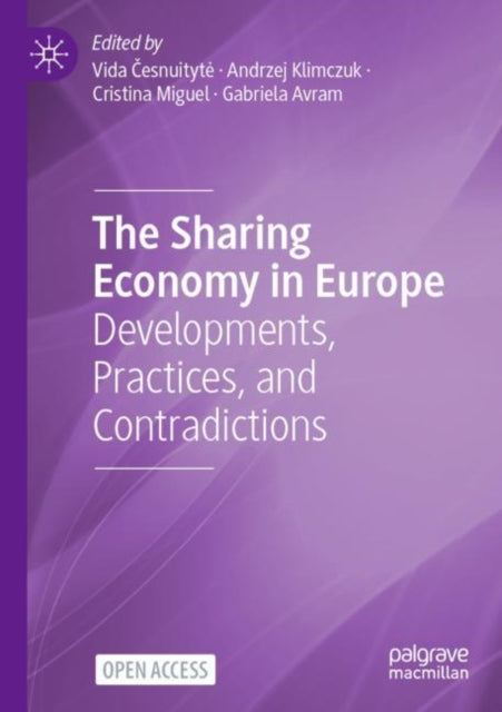 The Sharing Economy in Europe: Developments, Practices, and Contradictions