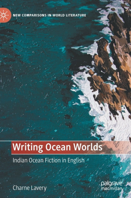 Writing Ocean Worlds: Indian Ocean Fiction in English