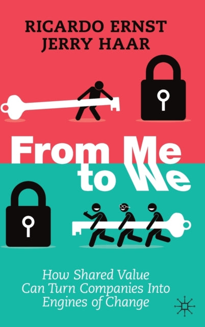 From Me to We: How  Shared Value Can Turn Companies Into Engines of Change