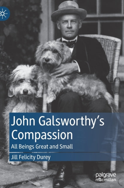 John Galsworthy's Compassion: All Beings Great and Small