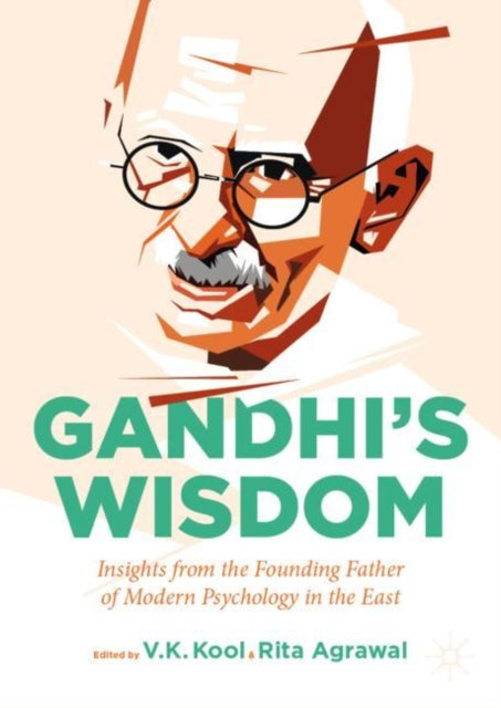 Gandhi's Wisdom: Insights from the Founding Father of Modern Psychology in the East