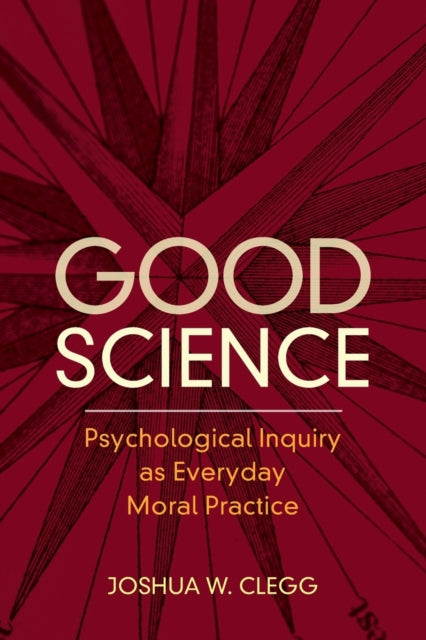 Good Science: Psychological Inquiry as Everyday Moral Practice