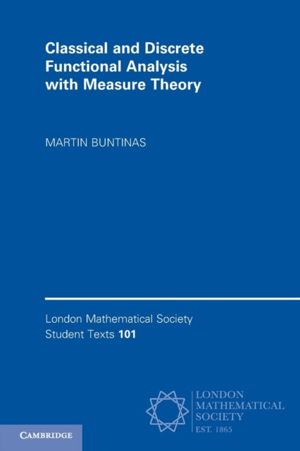 Classical and Discrete Functional Analysis with Measure Theory