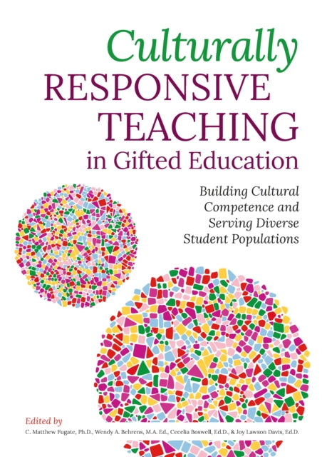 Culturally Responsive Teaching in Gifted Education: Building Cultural Competence and Serving Diverse Student Populations