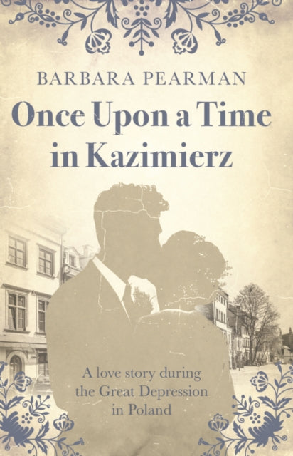 Once Upon a Time in Kazimierz: A love story during the Great Depression in Poland