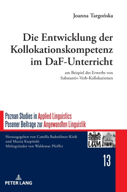 Die Entwicklung der Kollokationskompetenz im DaF-Unterricht; am Beispiel des Erwerbs von Substantiv-Verb-Kollokationen