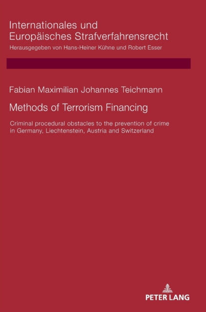 Methods of Terrorism Financing: Criminal procedural obstacles to the prevention of crime in Germany, Liechtenstein, Austria and Switzerland